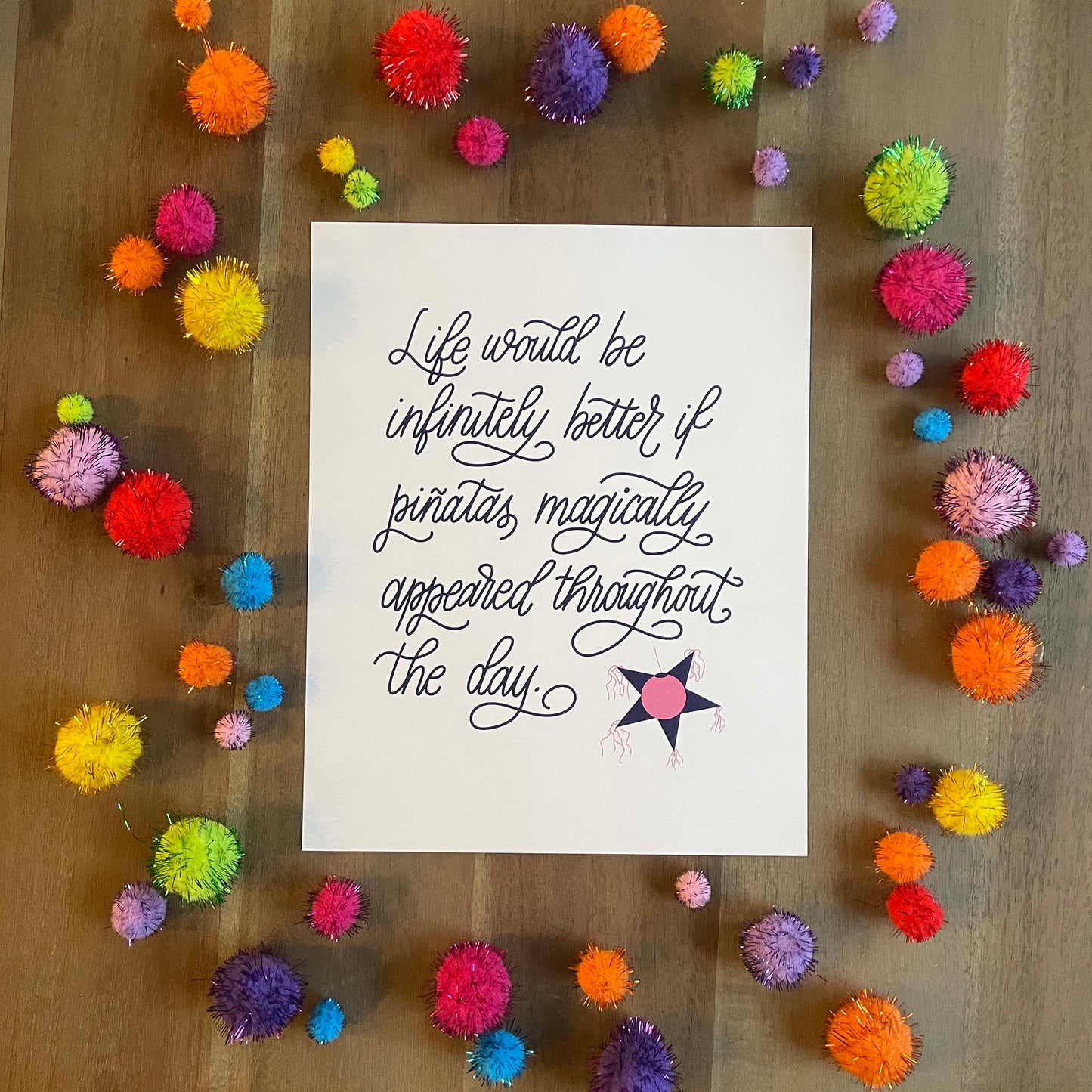 Life is better with Piñata's Hand Lettered Quote Print 8x10