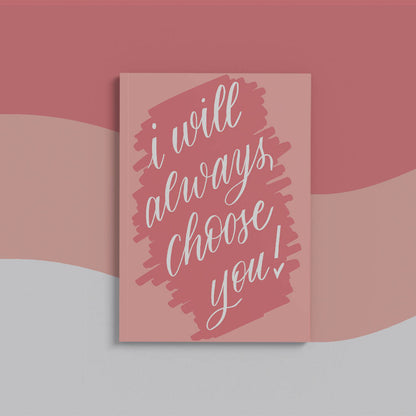 I will Always Choose You Card